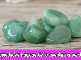 Propiedades Mágicas de la Aventurina Verde   