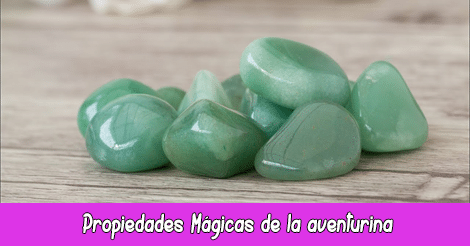 Propiedades Mágicas de la aventurina