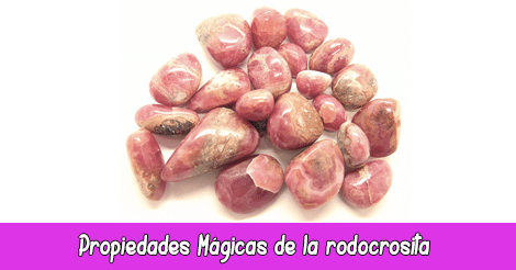 Propiedades Mágicas de la Rodocrosita