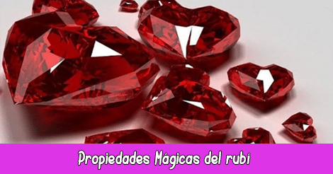 Propiedades Mágicas del rubí