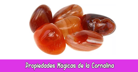 Propiedades Mágicas de la Cornalina