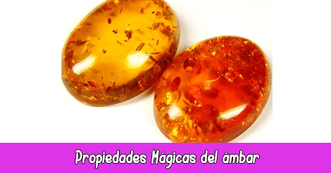 Propiedades Mágicas del ámbar