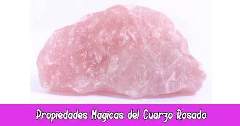 Propiedades Mágicas del Cuarzo Rosado