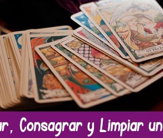 Activar, Consagrar y Limpiar tu Baraja de Tarot