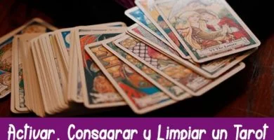 Activar, Consagrar y Limpiar tu Baraja de Tarot