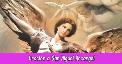 Oración a San Miguel Arcángel Poderosa y Milagrosa