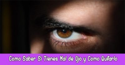 Cómo Saber Si Tienes Mal de Ojo y Cómo Quitarlo | Adultos y Bebés