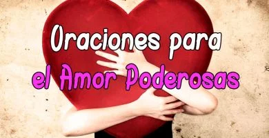 Oración para el Amor | Poderosas y Efectivas