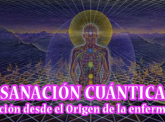 Sanación Cuántica – Curación desde el origen de la enfermedad