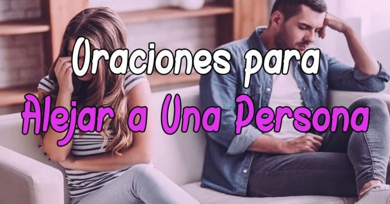 Plegaria y Oración para alejar a una persona
