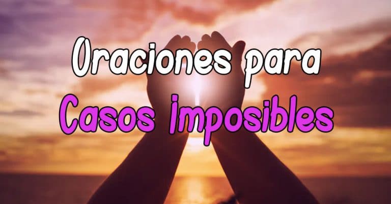Plegaria y Oración para casos imposibles