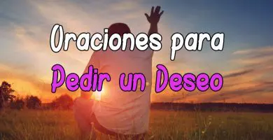 Plegaria y Oración para pedir un deseo