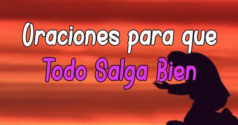 Plegaria y Oración para que todo salga bien