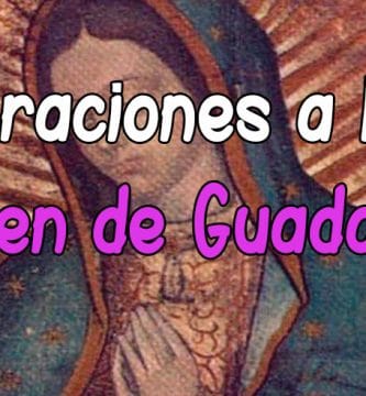 Plegaria y Oración a la Virgen de Guadalupe