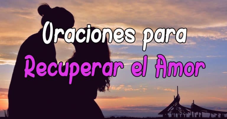 Plegaria y Oración para recuperar el amor perdido