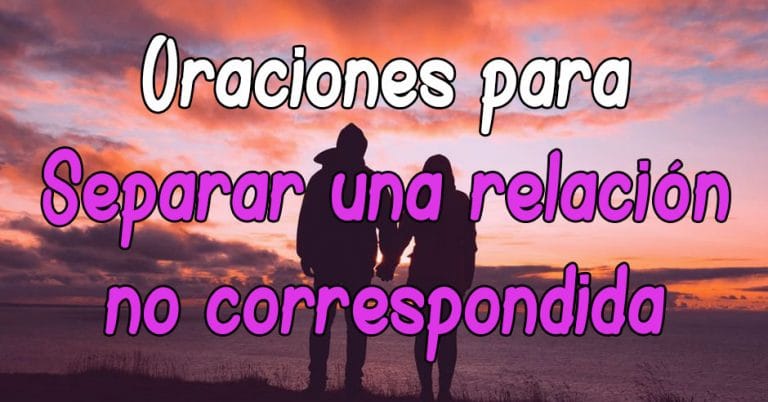 Plegaria y Oración para separar a dos personas | relación no correspondida