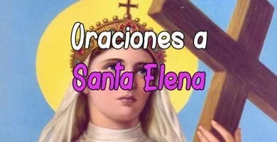 Plegaria y Oración a Santa Elena | Oraciones Milagrosas