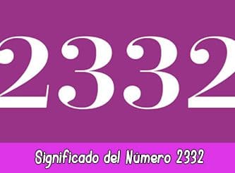 Significado del número 2332 en la Numerología | Hora 2332 Significado del número 2332 en la Numerología | Hora 2332