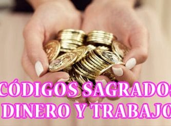 Códigos Sagrados para el trabajo, dinero y prosperidad