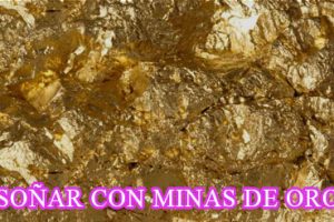 ¿Qué Significa Soñar con Minas de Oro? ¿Qué Significa Soñar con Minas de Oro?