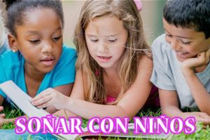 ¿Qué Significa Soñar con Niños? ¿Qué Significa Soñar con Niños?