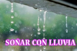 ¿Qué Significa Soñar con Lluvia? ¿Qué Significa Soñar con Lluvia?