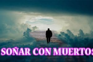 ¿Qué Significa Soñar con Muertos? ¿Qué Significa Soñar con Muertos?