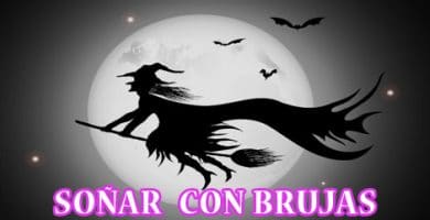 ¿Qué Significa Soñar con Brujas?