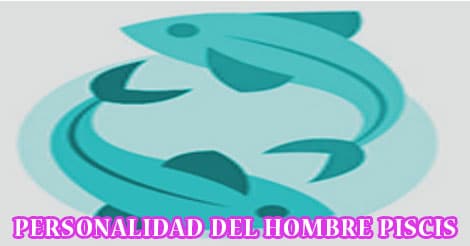 Personalidad del Hombre Piscis