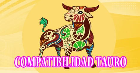 Compatibilidad Tauro con otros signos del zodíaco | Hombre y Mujer