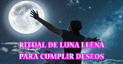 Ritual de luna llena para cumplir deseos