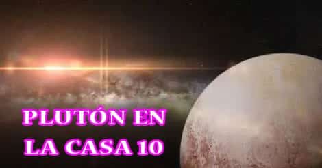 Plutón en la casa 10