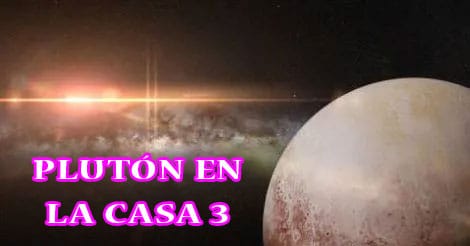 Plutón en la casa 3