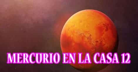 Mercurio en la casa 12