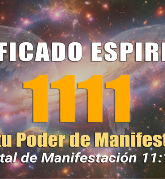 Significado Espiritual 1111: Número Angelical, La Señal Que Despierta Tu Espíritu y Tu Poder de Manifestación