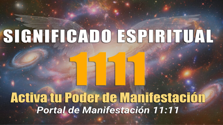 Significado Espiritual 1111: Número Angelical, La Señal Que Despierta Tu Espíritu y Tu Poder de Manifestación